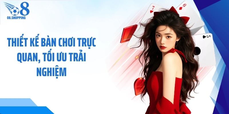 Thiết kế bàn chơi trực quan, tối ưu trải nghiệm